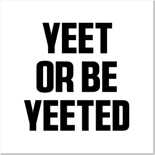 Yeet Retro Yeet or be Yeeted Funny Posters and Art